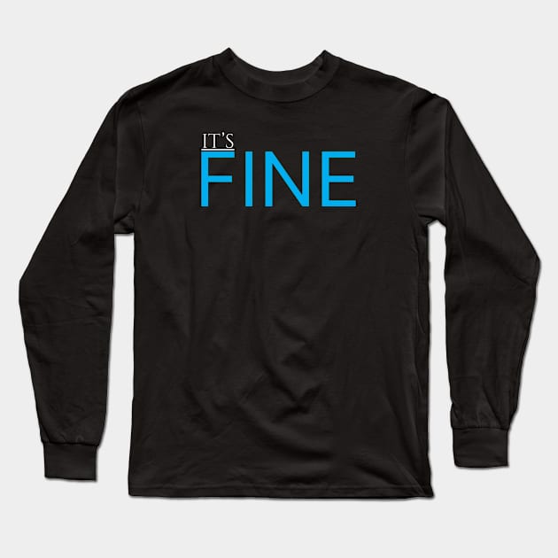 I'ts fine Long Sleeve T-Shirt by Aisiiyan